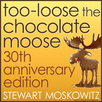 Cover of Too-Loose the Chocolate Moose, 30th Anniversary Edition
